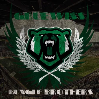 Grüewiss (Stadionversion) by Bungle Brothers