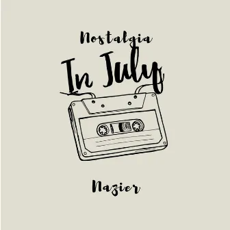 Nostalgia In July by Nazier