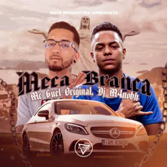 Meca Branca by MC Guel Original