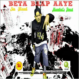 Beta Baap Aaye by Su Real