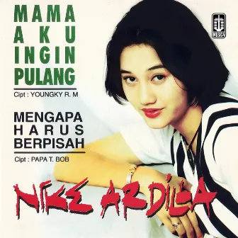 Mama Aku Ingin Pulang by Nike Ardilla