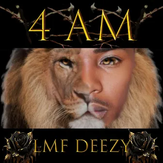 4am by Lmf deezy