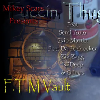 F.T.M Vault by Mikey Scars