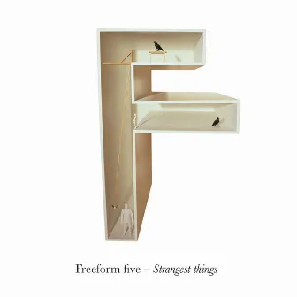 Strangest Things by Freeform Five