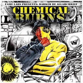 Chemical Burns by Darkim Be AllahChrist