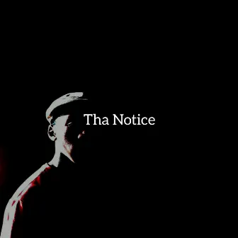 Tha Notice by Flex Tha Rapper