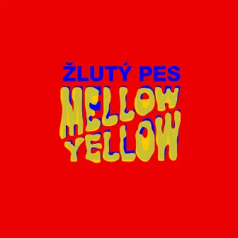 Mellow Yellow by Zluty pes