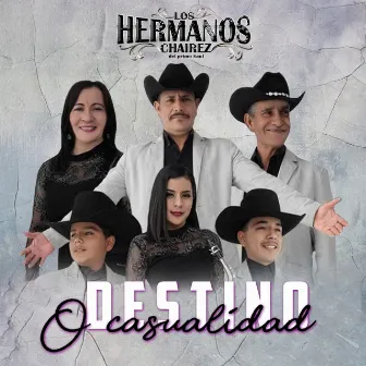 Destino o Casualidad by Los Hermanos Chairez