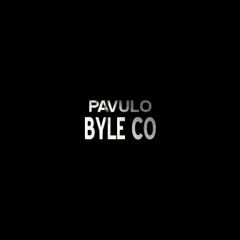 Byle Co by Pavulo