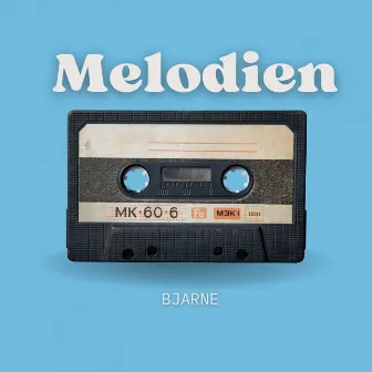 Melodien by Bjarne