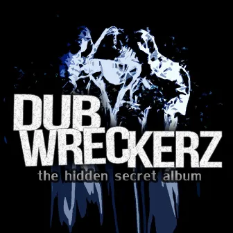 The Hidden Secret Album by Dub Wreckerz