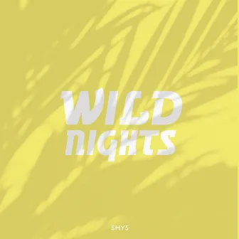 Wild Nights by Shy5