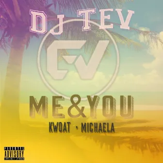 ME & U by DJ TEV