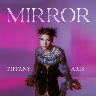 Mirror by Tiffany Aris