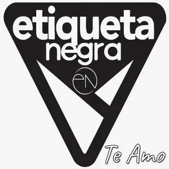 Te Amo by Etiqueta Negra