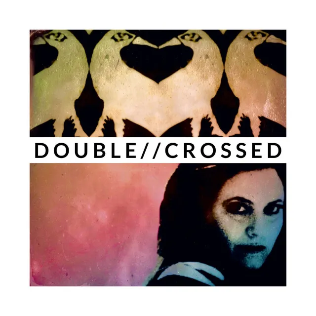 Double / Crossed