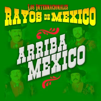 Arriba Mexico by Los Internacionales Rayos De Mexico