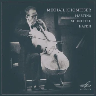 Martinů, Schnittke, Haydn: Cello Sonatas and Concertos by Mikhail Khomitser