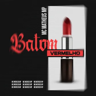 Batom vermelho by MC Matheus MP