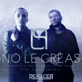 No Le Creas by Yeison In da House