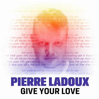 Give Your Love by Pierre Ladoux