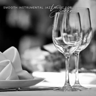 Smooth Instrumental Jazz Music for Dinner - Lounge Background Music by Relaxing 'n' Smooth Jazz