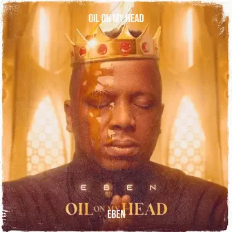 Oil on My Head by Eben