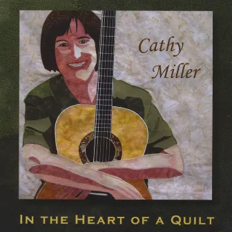 In the Heart of a Quilt by Cathy Miller