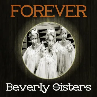 Forever Beverly Sisters by The Beverley Sisters