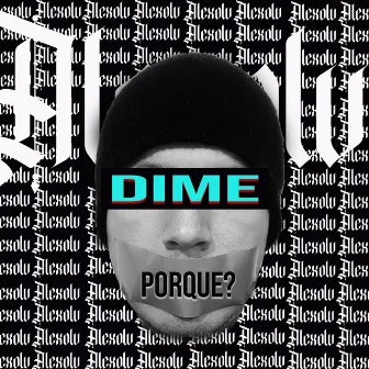 Dime Porque? by Alexolv