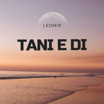 Tani e di by Ledmir