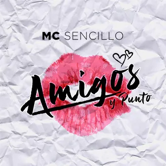 Amigos Y Punto by MC Sencillo