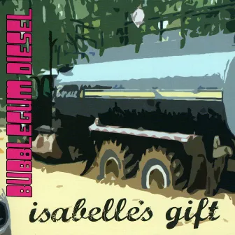 Bubblegum Diesel by Isabelle's Gift