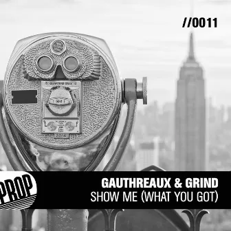 Show Me (What You Got) by Joe Gauthreaux