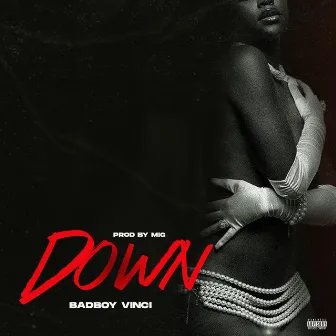 Down by BadBoy Vinci