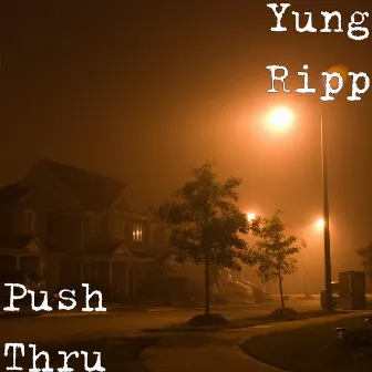 Push Thru by Yung Ripp