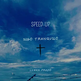 Sigo Tranquilo (Speed Up) by Luann Prado