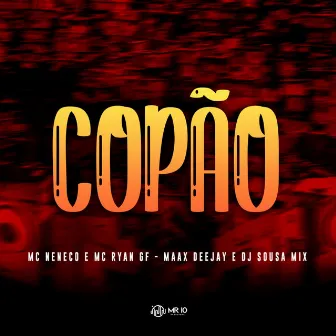 Copão (feat. DJ SOUSA MIX) by MC Ryan GF