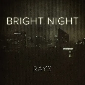 Bright Night by Rays