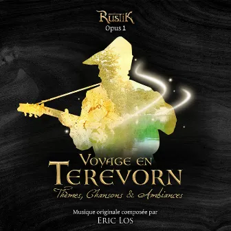 Voyage en Terevorn (Thèmes, chansons et ambiances du parc d'immersion RustiK - Opus 1) by Eric Los