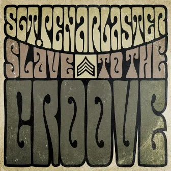 Slave to the Groove by Sgt. Penarlaster