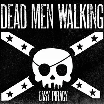 Easy Piracy by Dead Men Walking