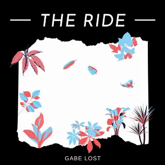 The Ride by Gabe Lost