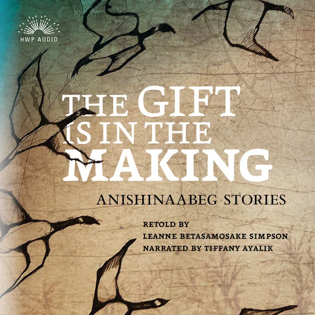 Chapter 30 - The Gift Is in the Making - Anishinaabeg Stories