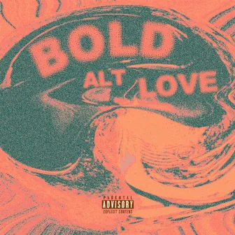 Bold. Alt. Love by Elijah Rosario