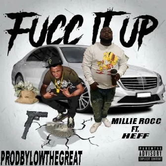 FUCC IT UP by Mills the Risktaker