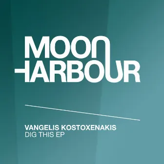 Dig This EP by Vangelis Kostoxenakis