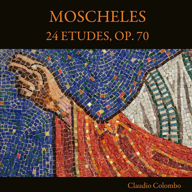 Moscheles: 24 Etudes, Op. 70