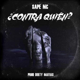 ¿Contra Quién? by Sape MC