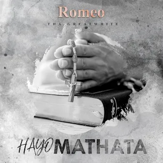 Hayo Mathata by Romeo ThaGreatwhite